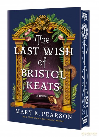 The Last Wish of Bristol Keats: (Limited Stenciled Edge Edition): 2 (Courting of Bristol Keats) - Mary E Pearson [KSIĄŻKA]