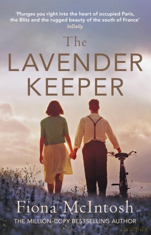 The Lavender Keeper: The impossible-to-put-down novel of wartime Provence and Paris - Fiona McIntosh [KSIĄŻKA]