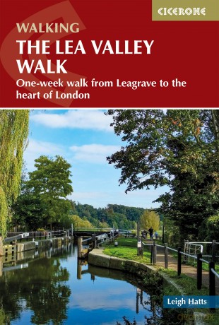 The Lea Valley Walk: One-week walk from Leagrave to the heart of London (Cicerone Guides) - Leigh Hatts [KSIĄŻKA]