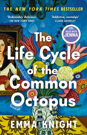 The Life Cycle of the Common Octopus: 'An unputdownable novel about female friendship and the events that shape us' COSMOPOLITAN - Emma Knight [KSIĄŻKA]