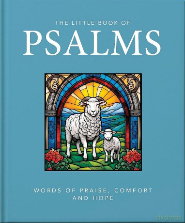 The Little Book of Psalms: Words of Praise, Comfort and Hope - Orange Hippo! [KSIĄŻKA]