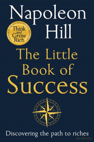 The Little Book of Success: Timeless Wisdom on Personal Success and Building Wealth - Napoleon Hill [KSIĄŻKA]