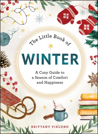 The Little Book of Winter: A Cozy Guide to a Season of Comfort and Happiness - Brittany Viklund [KSIĄŻKA]