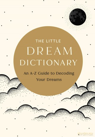 The Little Dream Dictionary: An A-Z Guide to Decoding Your Dreams - Tim Rayborn [KSIĄŻKA]