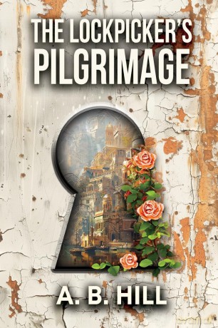 The Lockpicker's Pilgrimage - A.B. Hill [KSIĄŻKA]