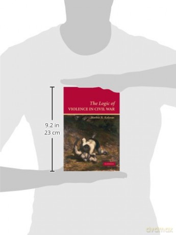 The Logic of Violence in Civil War (Cambridge Studies in Comparative Politics) - Stathis N. Kalyvas [KSIĄŻKA]