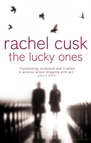 THE LUCKY ONES - Cusk [KSIĄŻKA]