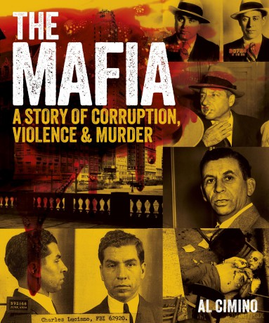 The Mafia: A Story of Corruption, Violence and Murder - Al Cimino [KSIĄŻKA]