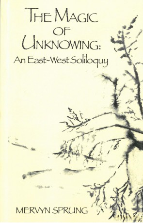 The Magic of Unknowing: An East-West Soliloquy - Mervyn Sprung [KSIĄŻKA]