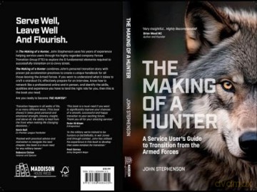 The Making of a Hunter: A Service User's Guide to Transition from the Armed Forces - John Stephenson [KSIĄŻKA]