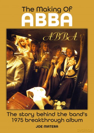 The Making Of Abba: The Story Of The Band's 1975 Breakthrough Album - Joe Matera [KSIĄŻKA]