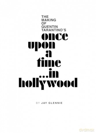 The Making of Quentin Tarantino's Once Upon a Time in Hollywood - Jay Glennie [KSIĄŻKA]