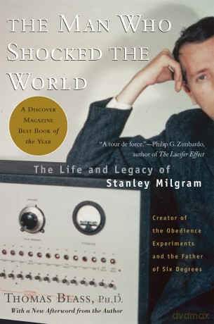 The Man Who Shocked the World: The Life and Legacy of Stanley Milgram - Thomas Blass [KSIĄŻKA]