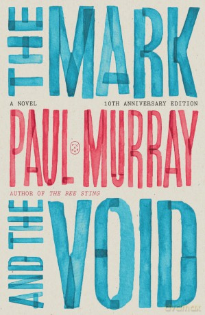 The Mark and the Void: A Novel (10th Anniversary Edition) - Paul Murray [KSIĄŻKA]
