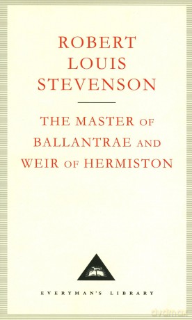 The Master Of Ballantrae And Weir Of Hermiston: Robert Louis Stevenson (Everyman's Library CLASSICS) - Robert Louis Stevenson [KSIĄŻKA]