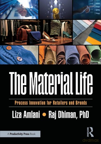The Material Life: Process Innovation for Retailers and Brands - Liza Amlani [KSIĄŻKA]