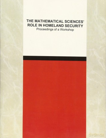 The Mathematical Sciences' Role in Homeland Security: Proceedings of a Workshop [KSIĄŻKA]