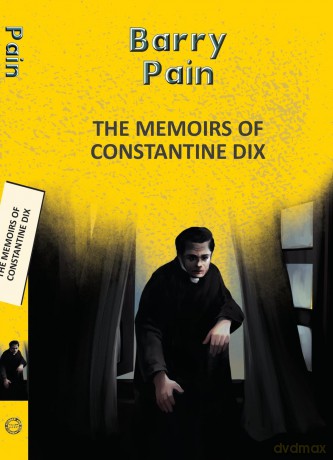 The Memoirs Of Constantine Dix (Yellowbacks) - Barry Pain [KSIĄŻKA]