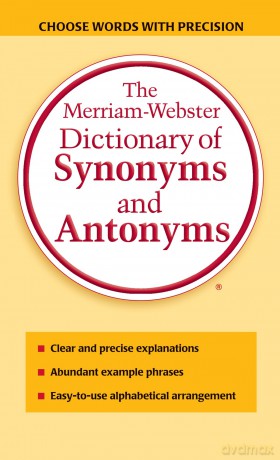 The Merriam-Webster Dictionary of Synonyms and Antonyms (Dictionary) - Merriam-Webster [KSIĄŻKA]
