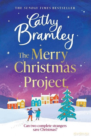The Merry Christmas Project: A warm and cosy romance to curl up with this festive season for fans of The Holiday (The Merry Series) - Cathy Bramley [KSIĄŻKA]