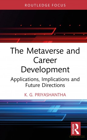 The Metaverse and Career Development: Applications, Implications, and Future Directions (Routledge Research in Human Resource Management) - K. G. Priyashantha [KSIĄŻKA]