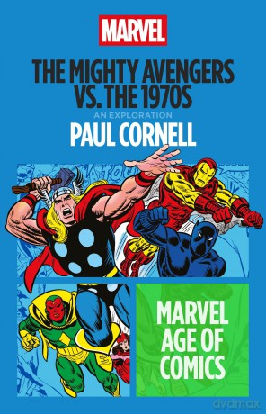 The Mighty Avengers vs. the 1970s (Marvel Age of Comics) - Paul Cornell [KSIĄŻKA]