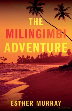 The Milingimbi Adventure - Esther Murray [KSIĄŻKA]