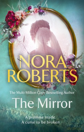 The Mirror (The Lost Bride Trilogy) - Nora Roberts [KSIĄŻKA]