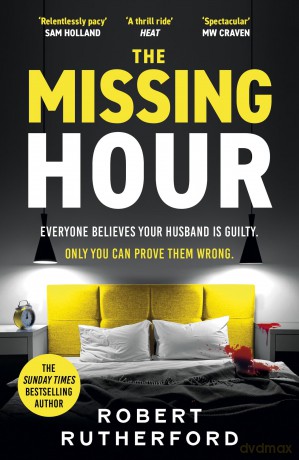 The Missing Hour: the breakneck new race-against-time crime thriller from the Sunday Times bestseller - Robert Rutherford [KSIĄŻKA]