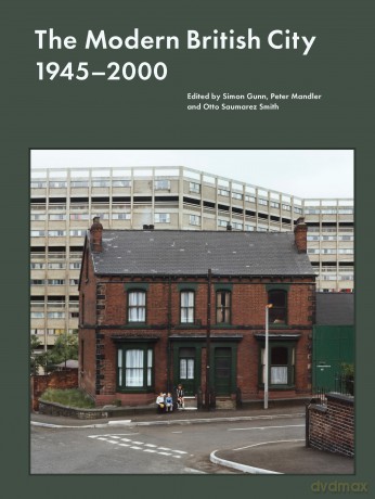 The Modern British City 1945-2000 - Simon Gunn [KSIĄŻKA]