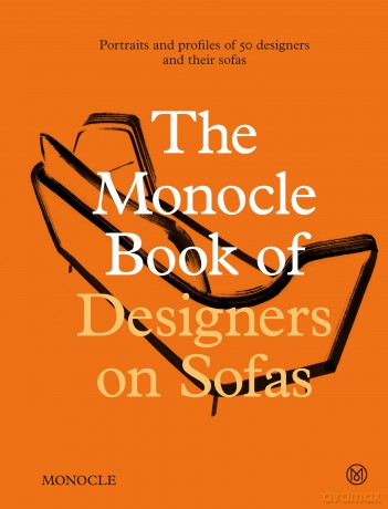 The Monocle Book of Designers on Sofas: portraits and profiles of 50 designers and their sofas - Virginia McLeod [KSIĄŻKA]