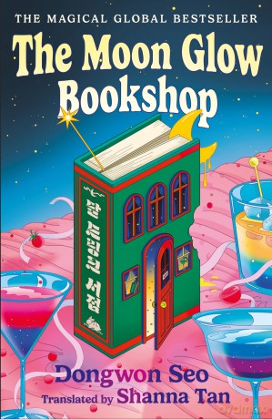 The Moon Glow Bookshop: the heartwarming and magical cosy fantasy Korean sensation - Dongwon Seo [KSIĄŻKA]