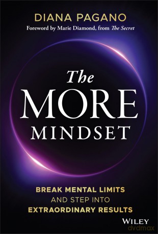 The More Mindset: Break Mental Limits and Step into Extraordinary Results - Diana Pagano [KSIĄŻKA]