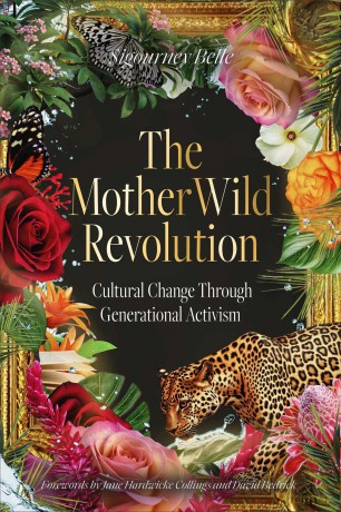 The MotherWild Revolution: Cultural Change through Generational Activisim - Sigourney Belle [KSIĄŻKA]
