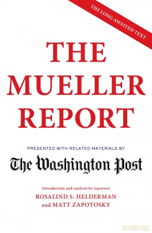The Mueller Report: Presented with related materials by The Washington Post - The Washington Post [KSIĄŻKA]