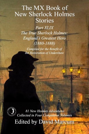 The MX Book of New Sherlock Holmes Stories Part XLIX: The True Sherlock Holmes: England's Greatest Hero (1880-1888): 49 - David Marcum [KSIĄŻKA]