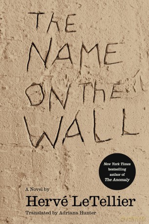 The Name on the Wall A Novel - Herve Le Tellier [KSIĄŻKA]