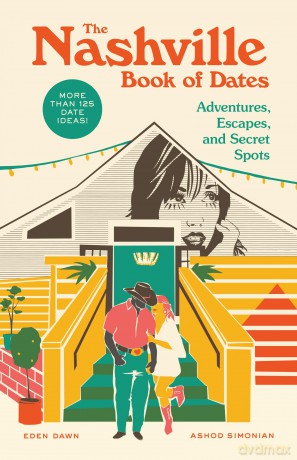 The Nashville Book of Dates: Adventures, Escapes, and Secret Spots - Eden Dawn [KSIĄŻKA]