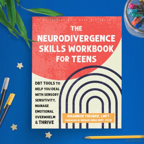 The Neurodivergence Skills Workbook for Teens: DBT Tools to Help You Deal with Sensory Sensitivity, Manage Emotional Overwhelm, and Thrive (Instant Help Books for Teens) - Megan A. Neff [KSIĄŻKA]