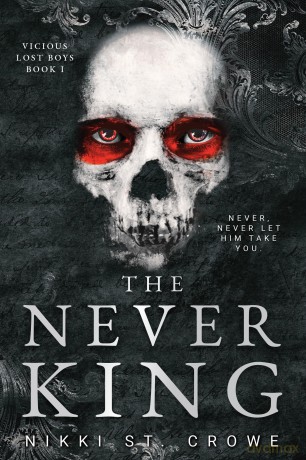 The Never King (Vicious Lost Boys 1): A Peter Pan Dark Romance - Nikki St. Crowe [KSIĄŻKA]