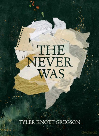 The Never Was: Volume 3 - Tyler Knott Gregson [KSIĄŻKA]