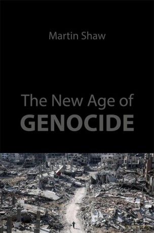 The New Age of Genocide: Intellectual and Political Challenges after Gaza - Prof. Martin Shaw [KSIĄŻKA]