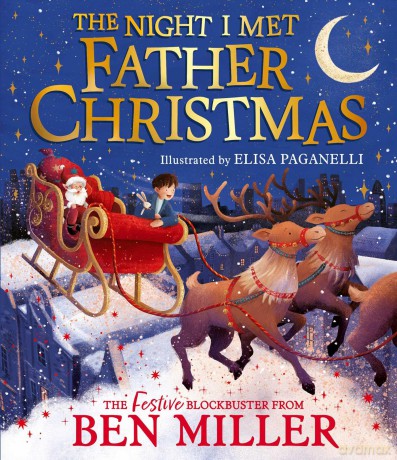 The Night I Met Father Christmas: A festive picture book adventure - Ben Miller [KSIĄŻKA]