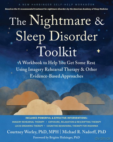 The Nightmare and Sleep Disorder Toolkit: A Workbook to Help You Get Some Rest Using Imagery Rehearsal Therapy and Other Evidence-Based Approaches (New Harbinger Self-help Workbooks) - Courtney Worley [KSIĄŻKA]