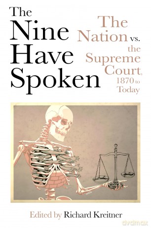 The Nine Have Spoken: The Nation vs. the Supreme Court, 1870 to Today - Richard Kreitner [KSIĄŻKA]