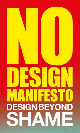 The No Design Manifesto: Design Beyond Shame - Mieke Gerritzen [KSIĄŻKA]
