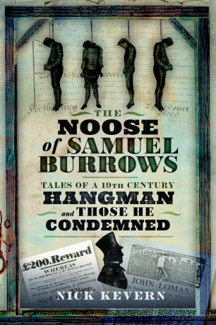 The Noose of Samuel Burrows: Tales of a Nineteenth Century Hangman and Those He Condemned - Nick Kevern [KSIĄŻKA]