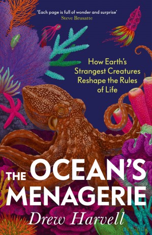 The Ocean's Menagerie: How Earth's Strangest Creatures Reshape the Rules of Life - Drew Harvell [KSIĄŻKA]