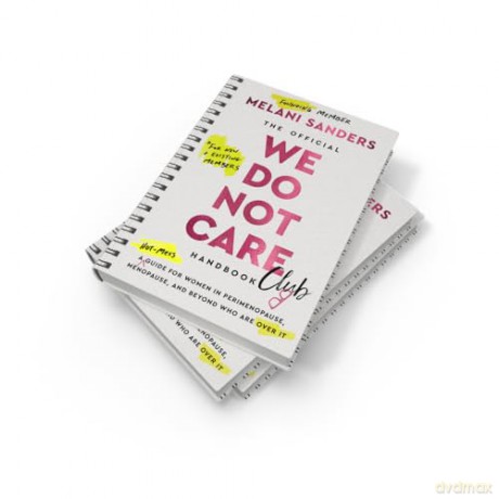 The Official We Do Not Care Club Handbook: The funny, bold and empowering 2026 menopause book for those hot, hormonal and officially over it this New Year. - Melani Sanders [KSIĄŻKA]