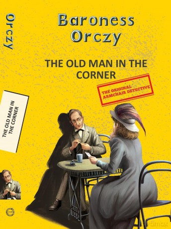 The Old Man in the Corner (Yellowbacks) - Baroness Emma Orczy [KSIĄŻKA]